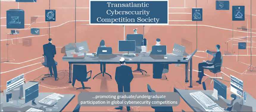An AI generated image of people working with computers at a long, large desk. There are hanging monitors above them, and other unoccupied tables with computers. The color scheme of the image is peach and navy blue. There's a caption on the top of the image that reads, "Transatlantic Cybersecruity Competition Society." On the bottom of the image is a second caption that reads, "...promoting graduate/undergraduate participation in global cybersecruity competitions." 